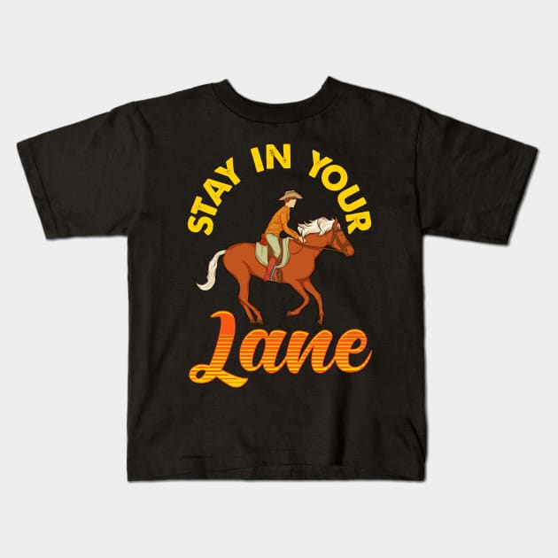 Stay In Your Lane Cute & Funny Horseriding Pun Kids T-Shirt by theperfectpresents